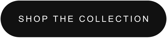Shop the Collection 